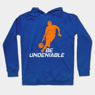 Basketball - Be Undeniable Hoodie